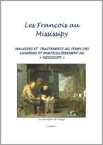 MALADIES ET TRAITEMENTS AU TEMPS DES LUMIERES ET PARTICULIEREMENT AU « MISSISSIPY »